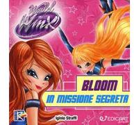Bloom in missione segreta. World of Winx. Ediz. a colori