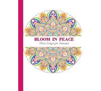 Bloom in Peace: Floral Designs for Relaxation