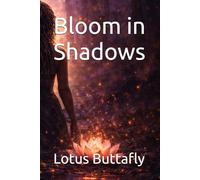 Bloom in Shadows: 2