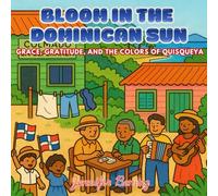 Bloom in the Dominican Sun: Grace, Gratitude, and the Colors of Quisqueya