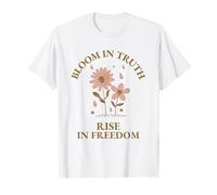 Bloom in Truth Rise in Freedom (Grafica Floreale) Maglietta