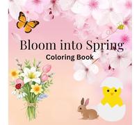 Bloom into Spring: Coloring Book