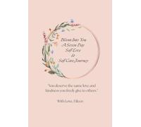 Bloom Into You: A Seven Day Self-Love ans Self-Care Journey