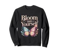 Bloom Into Yourself - Citazione Floreale con Farfalla Felpa