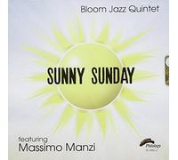 Bloom Jazz Quintet Feat. Massimo Manzi - Sunny Sunday
