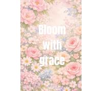 Bloom Journal: A pastel floral hardcover notebook for daily notes, reflections, and inspiration