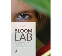 Bloom Lab. Fiorire nella diversità