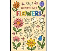 Bloom & Learn: A Fun Flower Coloring Adventure for Kids: Colour, Discover, and Grow with Every Petal!