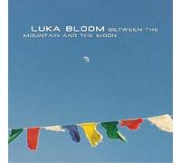 Bloom, Luka - Between The Mountain & The Moo