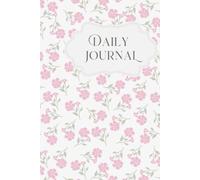Bloom Notes: A Pretty pink floral journal for daily writing, reflection and inspiration
