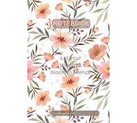 Bloom Notes: A Soft Floral Notebook for Quiet Thoughts & Daily Writing: Aesthetic Lined Journal with Minimal Design for Mindful Writing, Reflection & Creativity