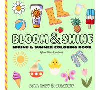BLOOM & SHINE: SPRING & SUMMER COLORING BOOK: BOLD, EASY & RELAXING
