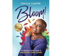 Bloom!: The Strategy Chick’s Guide to Unlocking Your Power