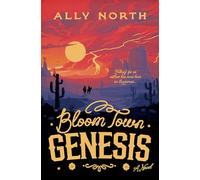 Bloom Town: Genesis: A Novel: 1