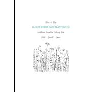 Bloom Where God Planted You: Wildflower Scripture Coloring Book