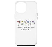 Bloom Where God Plants You Christian Bible Verse Scripture Custodia per iPhone 12 Pro Max