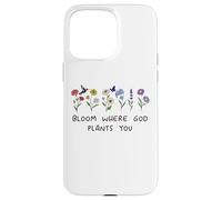 Bloom Where God Plants You Christian Bible Verse Scripture Custodia per iPhone 15 Pro Max