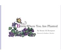 Bloom Where You Are Planted