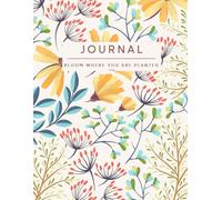 Bloom Where You Are Planted - Journal
