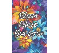 Bloom Where You Grow: Journal