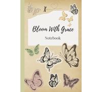 Bloom With Grace: A Butterfly-Themed Lined Notebook for Growth, Reflection & Creativity