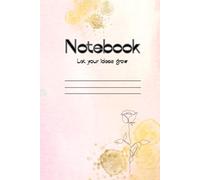 Bloom with Grace - A Floral Lined Notebook: A beautiful 6x9 inch journal with 121 lined pages - perfect for writing, reflection, and daily notes