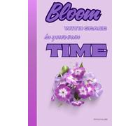 "Bloom with grace in your own time"