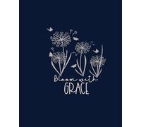 Bloom with Grace: Wide Ruled Notebook