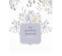 Bloom with Gratitude: A Beautiful Daily Journal for Mindfulness, Affirmations & Self-Care