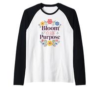 Bloom with Purpose Inspirational Floral Citazione Maglia con Maniche Raglan