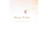 Bloom Within: A gentle space for self-reflection and renewal