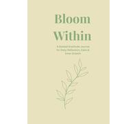 Bloom Within: A Guided day and night Gratitude Journal for Daily Reflection, Calm & Inner Growth| Mindful Self-Care Journal for Women