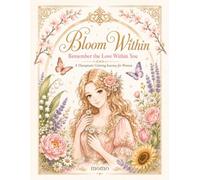 Bloom Within: Remember the Love Within You