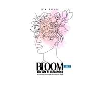 Bloom Within. The Art of Becoming: A Calming Coloring & Affirmation Book