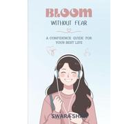 Bloom without fear: A confidence guide for your best life