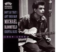 Bloomfield,Michael - エッセンシャル・ブルース:1964-1969
