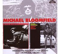 Michael Bloomfie Between the Hard Place and the Ground/cruisin' for a Bruis (CD)
