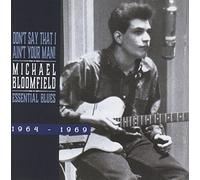 Bloomfield, Michael - Don't Say That I Ain't Your Man