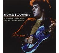 Bloomfield Michael If You Love These Blues, Play 'Em As You Please (CD)