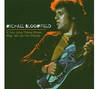 Michael Bloomfield – If You Love These Blues, Play 'Em As You Please – CD – Ace