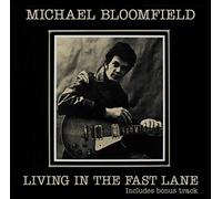Bloomfield Michael - Living In The Fast Lane
