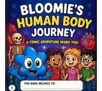 Bloomie's Human Body Journey: A Comic Adventure Inside You!