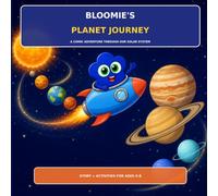 Bloomie's Planet Journey: An Amazing Adventure Through Our Solar System