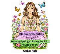Blooming Beauties: Bold & Easy Spring Goddesses: Relaxing Spring Coloring Book for Adults & Teens...with Bold & Easy Designs of Women, Flowers & Peaceful Garden Scenes