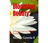 Blooming Beauty: A Flower Lover's Coloring Journey