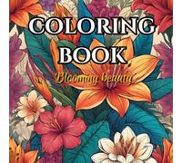 Blooming Beauty: Adult Coloring Book: 50 Elegant Floral Designs for Relaxation and Creativity