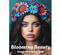 Blooming Beauty Grayscale Coloring Book: 40 Realistic Portraits of Beautiful Women & Flower Crowns, Coloring Book for Relaxation and Stress Relief for Adults and Teens