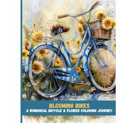 Blooming Bikes: A Whimsical Bicycle & Flower Coloring Journey