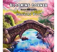 Blooming Corner Bold and Easy Coloring Book: Unwind with Bold and Stress-Free Coloring Pages