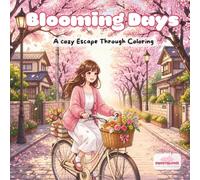Blooming Days: A Cozy Escape Through Coloring